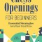 Chess Openings for Beginners: Essential Strategies Every Player Should Know