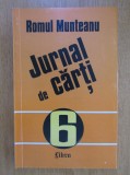 Romul Munteanu - Jurnal de carti volumul 6