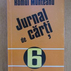 Romul Munteanu - Jurnal de carti volumul 6