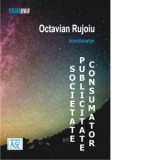 Societate, publicitate, consumator - Octavian Rujoiu