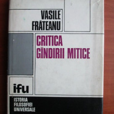 Vasile Frateanu - Critica gandirii mitice (1980, editie cartonata)