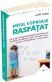 Mitul copilului rasfatat - Alfie Kohn