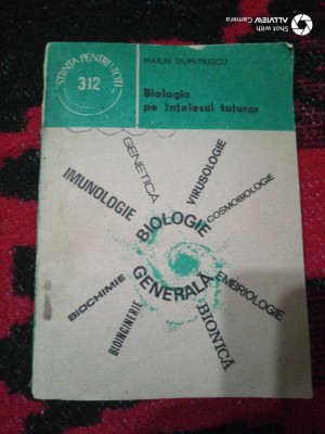 Biologia pe intelesul tuturor-Marin Dumitrescu foto