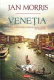 Vene&Aring;&pound;ia - Paperback brosat - Jan Morris - Polirom