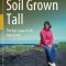 Soil Grown Tall: The Epic Saga of Life from Earth