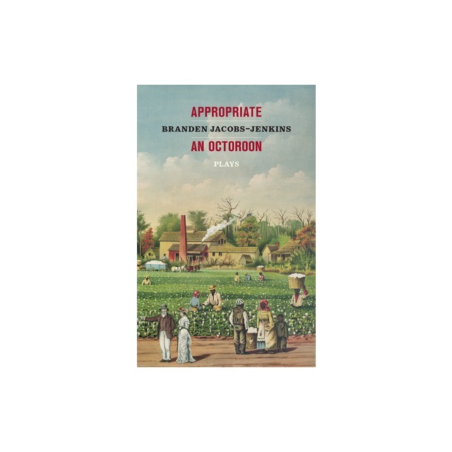 Appropriate/An Octoroon: Plays (Revised Edition)