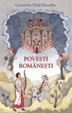 Povesti Romanesti, Constantin Virgil Gheorghiu - Editura Sophia