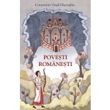 Povesti Romanesti, Constantin Virgil Gheorghiu - Editura Sophia
