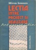 Lectia Intre Proiect Si Realizare - Miron Ionescu, Dacia, 1982, Pedagogie, Carte