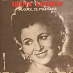 Disc vinil, LP. MUGUREL DE PRIMAVARA-IRINA LOGHIN
