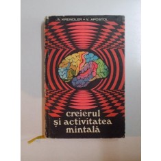 CREIERUL SI ACTIVITATEA MINTALA de A. KREINDLER , V. APOSTOL 1976