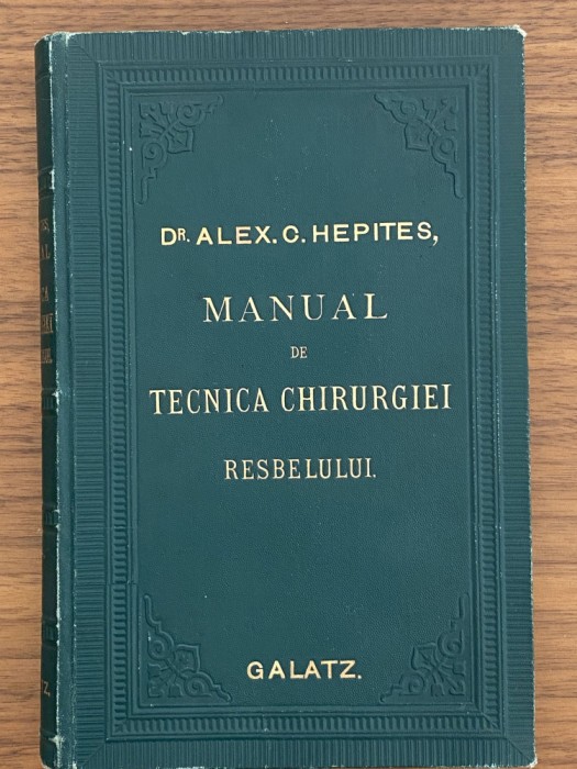 A. Hepites Manual de tecnica chirurgiei resbelului autograf dedicatie 1877