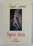 INGERUL TARZIU de SHAUL CARMEL , VERSURI , 2003