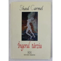 INGERUL TARZIU de SHAUL CARMEL , VERSURI , 2003