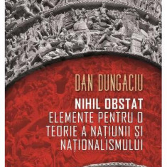 Nihil obstat: elemente pentru o teorie a națiunii și naționalismului - Paperback brosat - Dan Dungaciu - Libris Editorial