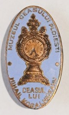 INSIGNA MUZEUL CEASULUI PLOIESTI CEASUL LUI MIHAIL KOGALNICEANU CEAS ( CITITI DESCRIEREA )