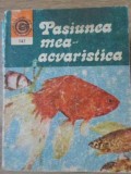 PASIUNEA MEA - ACVARISTICA-N. BARABAS-199047