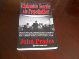 Razboaiele Secrete ale Presedintilor. Editura Elit, 1996 - John Prados