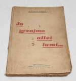 Carte veche de colectie anul 1946 - IN PREAJMA ALTEI LUMI - Nicusor Graur