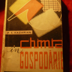 P.E.Kazarian - Chimia in Gospodarie - Ed. Tehnica 1961 ,238 pag