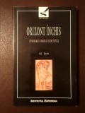 Al. Zub (dedicație/ autograf) - Orizont &icirc;nchis. Istoriografia rom&acirc;nă sub dictatură