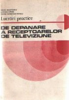 Lucrari practice de depanare a receptoarelor de televiziune foto