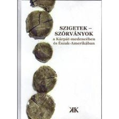 Szigetek - sz&amp;oacute;rv&amp;aacute;nyok a K&amp;aacute;rp&amp;aacute;t-medenc&amp;eacute;ben &amp;eacute;s &amp;Eacute;szak-Amerik&amp;aacute;ban - Cseke P&amp;eacute;ter foto