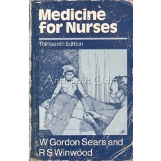 Medicine For Nurses - W. Gordon Sears, R. S. Winwood