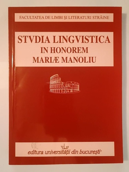 Sanda Reinheimer R&icirc;peanu (ed.) - Studia lingvistica in honorem Mariae Manoliu