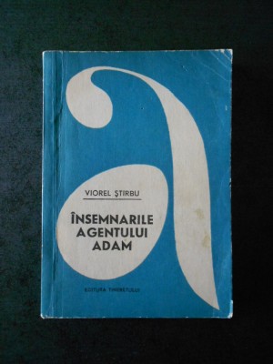 VIOREL STIRBU - INSEMNARILE AGENTULUI ADAM foto