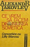 Cumpara ieftin Ce vrem sa facem din Uniunea sovietica. Convorbire cu Lilly Marcou - Alexandr Iakovlev (AG123), Humanitas
