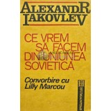 Ce vrem sa facem din Uniunea sovietica. Convorbire cu Lilly Marcou - Alexandr Iakovlev (AG123)