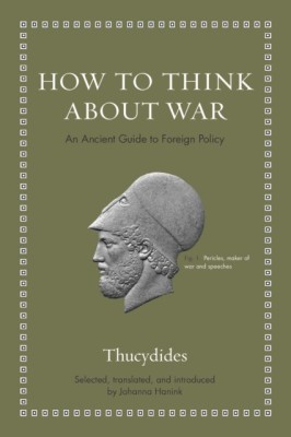 How to Think about War: An Ancient Guide to Foreign Policy foto