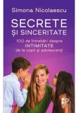 Cumpara ieftin Secrete si sinceritate. 100 de intrebari despre intimitate de la copii si adolescenti