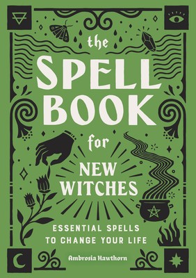 The Spell Book for New Witches: Essential Spells to Change Your Life foto