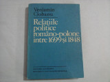 RELATIILE POLITICE ROMANO-POLONE INTRE 1699 SI 1848 - VENIAMIN CIOBANU