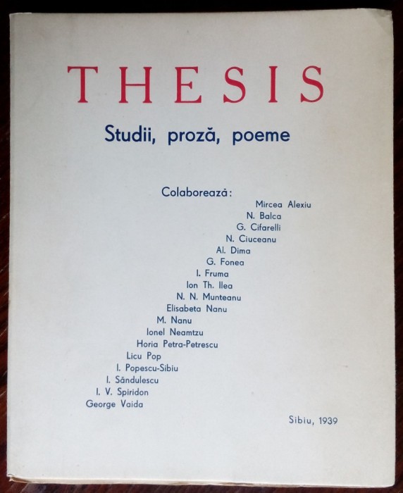 GRUPAREA THESIS,1939:STUDII PROZA POEME:G.Fonea/I.Th.Ilea/Licu Pop/George Vaida+