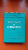 Tratat practic de criminalistica - Vol. I - Octavian Pop, Vasile Lapadusi