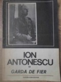 ION ANTONESCU SI GARDA DE FIER VOL.1-COLECTIV-340409