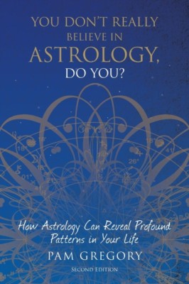 You Don&amp;#039;t Really Believe in Astrology, Do You?: How Astrology Can Reveal Profound Patterns in Your Life foto