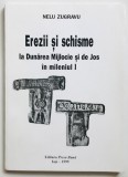 Erezii si schisme la Dunarea mijlocie si de jos in mileniului I, Nelu Zugravu, religie,biserica,teologie,istoria Romaniei,arianism,eretici,crestinism