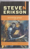 Bnk ant Steven Erikson - Amintirile ghetii . Vol II ( SF&amp; Fantasy ), Brosata