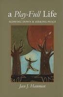 A Play-Full Life: Slowing Down &amp;amp; Seeking Peace foto