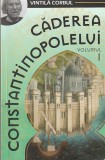 VINTILA CORBUL - CADEREA CONSTANTINOPOLELUI ( 3 VOLUME ) ( 2019 )