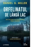 Orfelinatul de langa lac - Dana Ligia-Ilin, Daniel G. Miller
