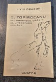 George Toparceanu sau chiriasul grabit al literaturii romane Liviu Grasoiu cu autograf