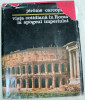 VIATA COTIDIANA IN ROMA LA APOGEUL IMPERIULUI-JEROME CARCOPINO BUCURESTI 1979