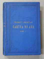 CARTEA DE AUR SAU LUPTELE POLITICE NATIONALE ALE ROMANILOR DE SUB COROANA UNGARA DE TEODOR PACATIAN , VOL.II - SIBIU, 1902 foto