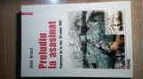 Jean Ancel - Preludiu la asasinat - Pogromul de la Iasi, 29 iunie 1941 (2005)