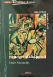 Pasteluri și Alte Poezii - Vasile Alecsandri, Editura Dacia, 2005, Poezie Rom&acirc;nească